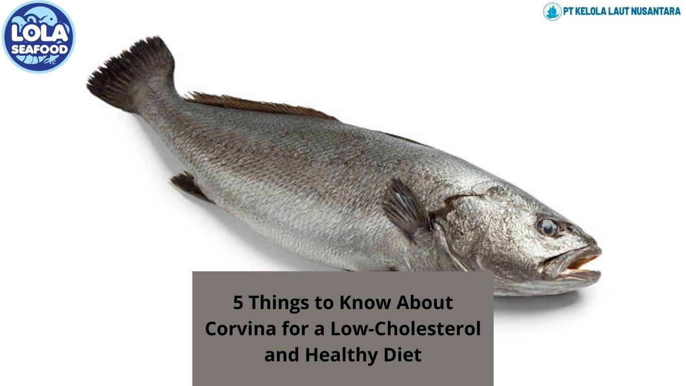 5 Things to Know About Corvina for a Low-Cholesterol and Healthy Diet